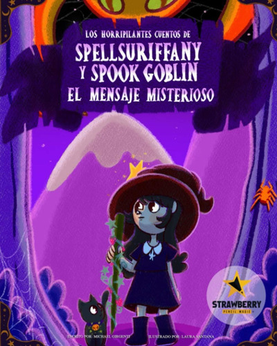 Libro: Spellsuriffany Y Spook Goblin - El Mensaje Misterioso