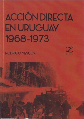 Accion Directa En Uruguay 1968 1973 