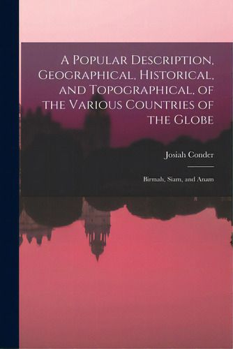 A Popular Description, Geographical, Historical, And Topographical, Of The Various Countries Of T..., De Der, Josiah 1789-1855. Editorial Legare Street Pr, Tapa Blanda En Inglés