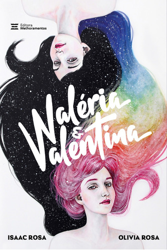 W: Valéria e Valentina, de Rosa, Isaac. Editora Melhoramentos Ltda., capa mole em português, 2021