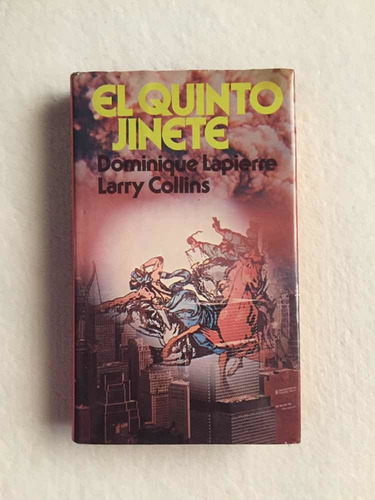 El Quinto Jinete. Dominique Lapierre - Larry Collins. P&j