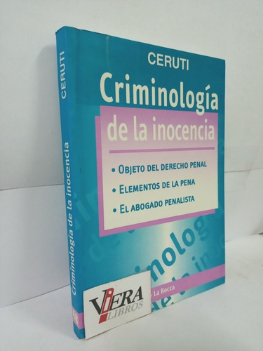 Criminología De La Inocencia - Ceruti, Raúl A.