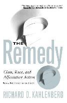 Libro The Remedy : Class, Race, And Affirmative Action - ...
