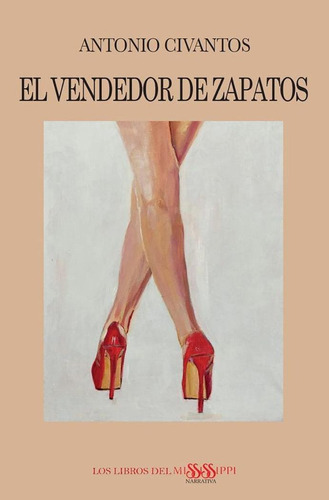 Libro: El Vendedor De Zapatos. Civantos Mayo, Antonio. Libro