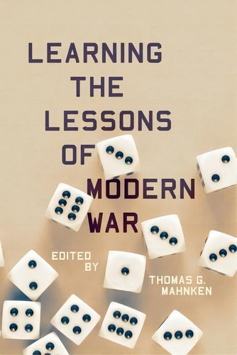 Learning The Lessons Of Modern War, De Thomas G. Mahnken. Editorial Stanford University Press, Tapa Blanda En Inglés