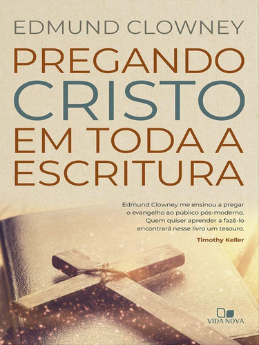 Livro Pregando Cristo Em Toda A Escritura| Edmund P. Clowney