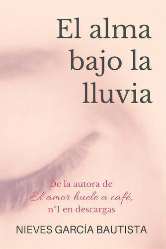 El Alma Bajo La Lluvia, De García Bautista, Nieves. Editorial Createspace, Tapa Blanda En Español