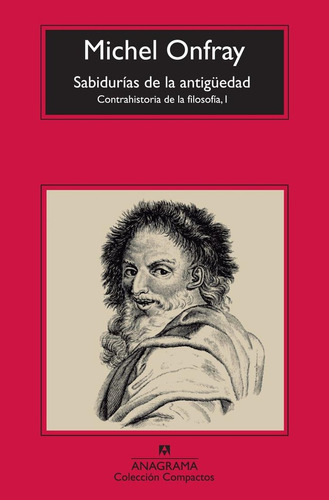 Las Sabidurías De La Antigüedad. Contrahistoria De La Filoso