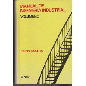 Manual De Ingenieria Industrial. Tomo I. Gavriel Salvendy