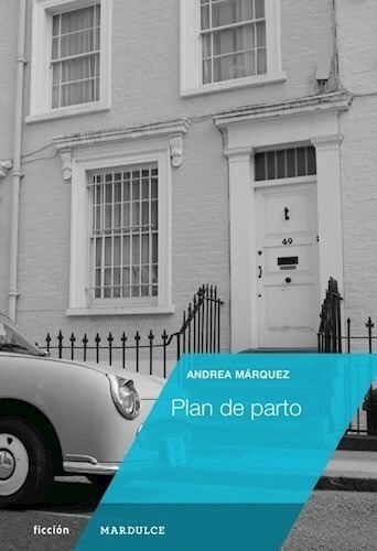 Plan De Parto, De Andrea Márquez. Editorial Mardulce, Tapa Blanda En Español, 2023