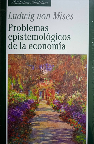 Problemas Epistemológicos De La Economía / Ludwig Von Mises