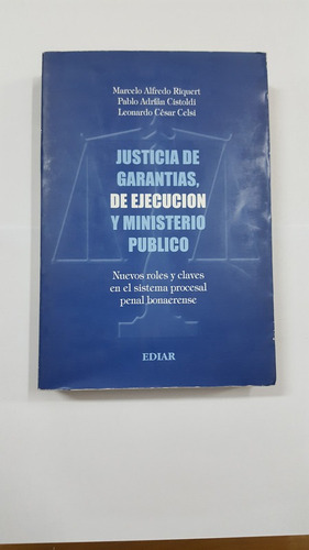 Riquert. Justicia De Garantias, Ejecucion Y M. Publico
