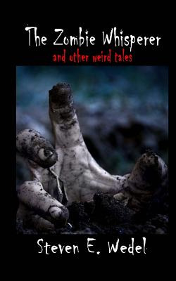 Libro The Zombie Whisperer: And Other Stories - Wedel, St...
