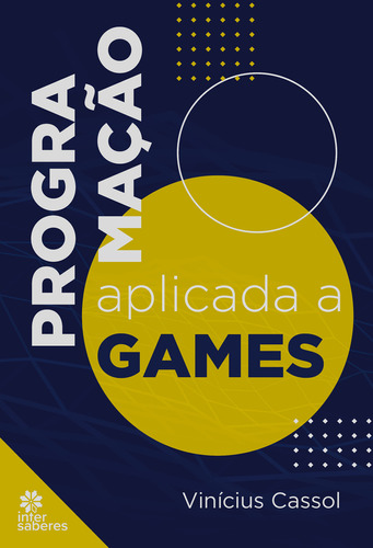 Programação Aplicada A Games, De Vinícius Cassol. Editora Intersaberes, Capa Mole Em Português