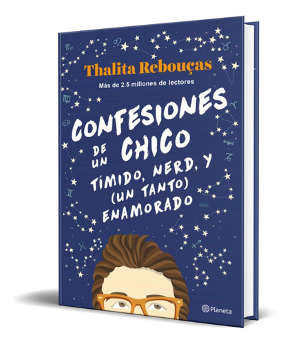 Confesiones De Chico Timido Nerd Y Un Tanto Enamorado, De Thalita Rebouças. Editorial Planeta, Tapa Blanda En Español, 2022