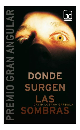 Donde Surgen Las Sombras - David Lozano Garbala