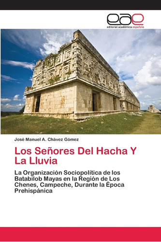 Libro: Los Señores Del Hacha Y La Lluvia: La Organización