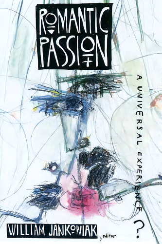 Romantic Passion, De William Jankowiak. Editorial Columbia University Press, Tapa Blanda En Inglés