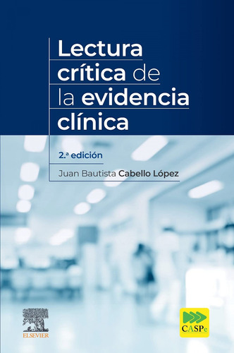 Lectura Crítica De La Evidencia Clínica Ed.2 - Cabello, J.