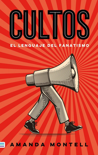 Libro: Cultos: El Lenguaje Del Fanatismo (spanish Edition)