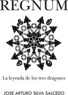 Libro Regnum : La Leyenda De Los Tres Dragones - Jose Art...