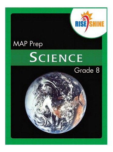 Rise & Shine Map Prep Grade 8 Science, De Sedelnik, Philip W.. Editorial Createspace, Tapa Blanda En Inglés