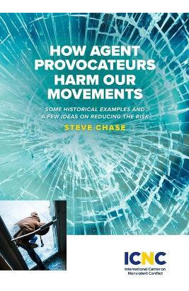 Libro How Agent Provocateurs Harm Our Movements - Steve C...