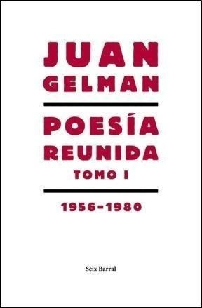 Poesia Reunida Tomo 1 - Juan Gelman - Libro Seix Barral