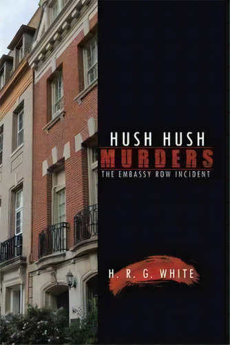 Hush Hush Murders, De H. R. G. White. Editorial Trafford Publishing, Tapa Dura En Inglés