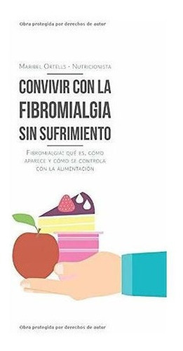 Convivir Con La Fibromialgia Sin Sufrimiento..., De Ortells, Maribel. Editorial Vicente Estupiña Dolz En Español
