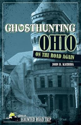 Libro Ghosthunting Ohio On The Road Again - John B. Kachuba