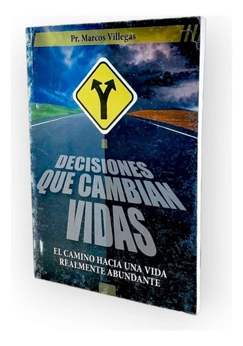 Decisiones Que Cambian Vidas Pr. Marcos Villegas