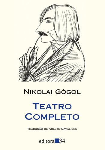 Teatro completo, de Gogol, Nikolai. Série Coleção Leste Editora 34 Ltda., capa mole em português, 2009