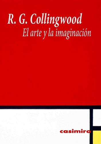 El Arte Y La Imaginación, Robin Collingwood, Casimiro