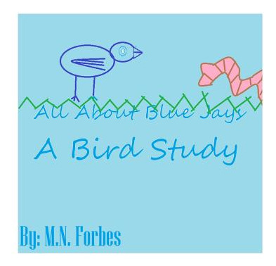 Libro All About Blue Jay: A Bird Study - Forbes, M. N.