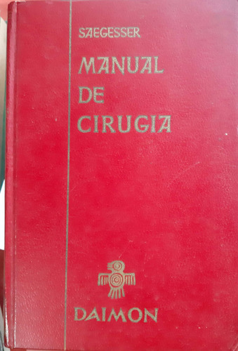 Manual De Cirugía Saegesser Daimon 1970 Tapa Dura #