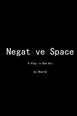 Libro Negative Space: A Play In One Act - Bourne