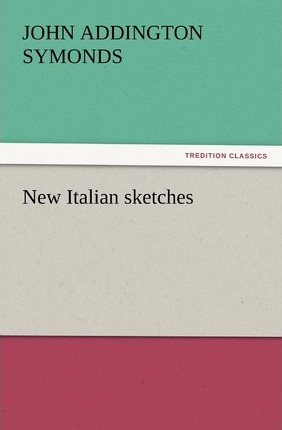 Libro New Italian Sketches - John Addington Symonds