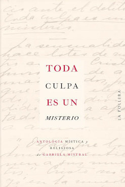 Libro Toda Culpa Es Un Misterio - Gabriela Mistral