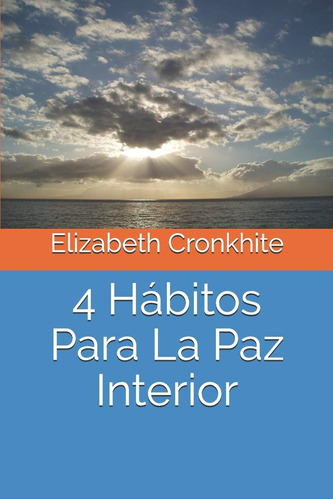 Libro:  4 Hábitos Para La Paz Interior (spanish Edition)