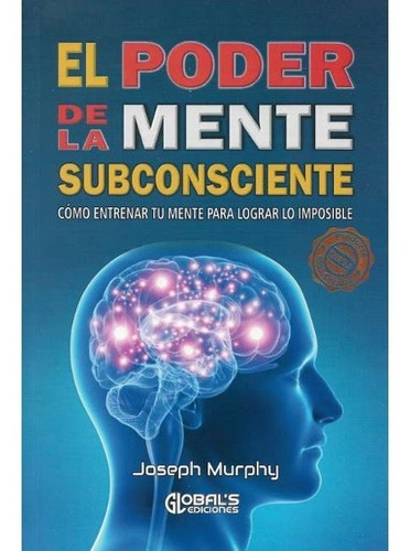 El Poder De La Mente Subconsciente Dr Joseph Murphy Editorial Arkano