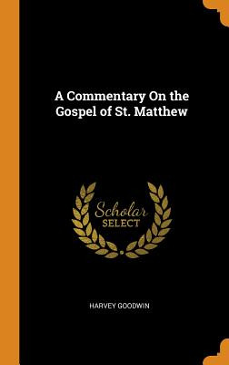 Libro A Commentary On The Gospel Of St. Matthew - Goodwin...