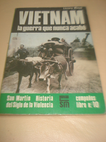 Vietnam La Guerra Que Nunca Acabo Minué San Martin