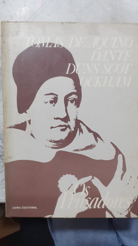 Os Pensadores: Tomas De Aquino, Dante, Duns Scot, Ockham; Vida E Obra