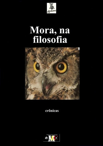 Mora, Na Filosofia: Crônicas, De A.j. Cardiais. Série Não Aplicável, Vol. 1. Editora Clube De Autores, Capa Mole, Edição 1 Em Português, 2013