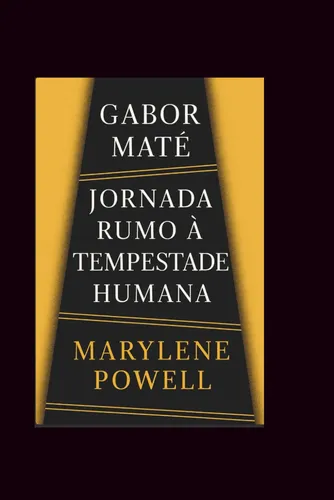 Gabor Mate: Jornada Rumo À Tempestade Humana (portu - Inglês