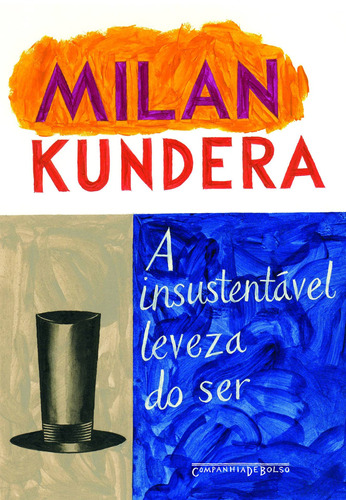 A insustentável leveza do ser, de Kundera, Milan. Editora Schwarcz SA, capa mole em português, 2008