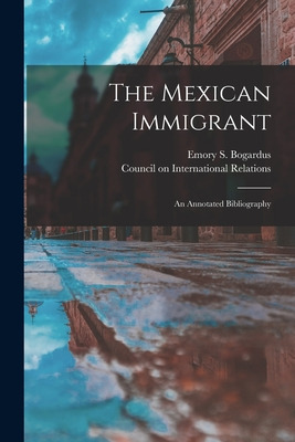 Libro The Mexican Immigrant; An Annotated Bibliography - ...