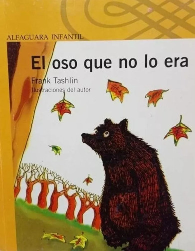 El Oso Que No Lo Era, De Frank Tashlin. Editorial Santillana Infantil, Tapa Blanda En Español, 2023