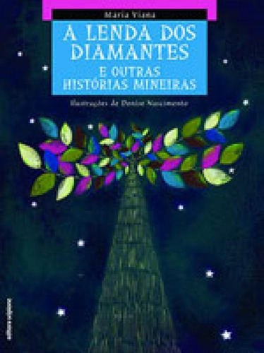 Lenda Dos Diamantes E Outras Histórias Mineiras: Coleçao Do Arco-da-velha - Contos Populares, De Viana, Maria. Editora Scipione, Capa Mole, Edição 1ª Edição - 2011 Em Português